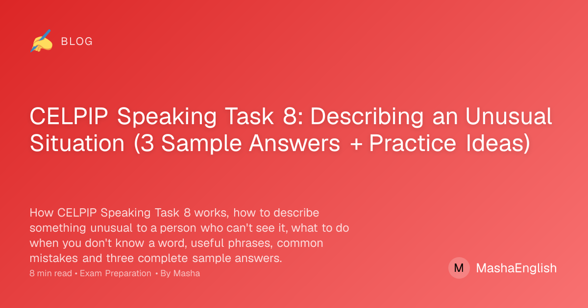 CELPIP Speaking Task 8 Sample Answers: Unusual Situation | MashaEnglish